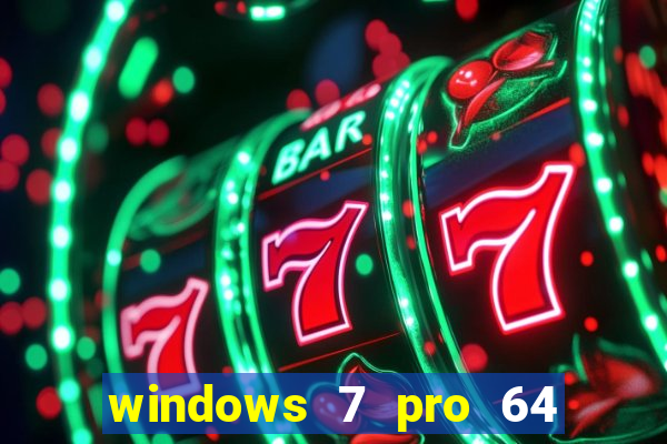 windows 7 pro 64 bits iso download